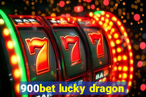 900bet lucky dragon